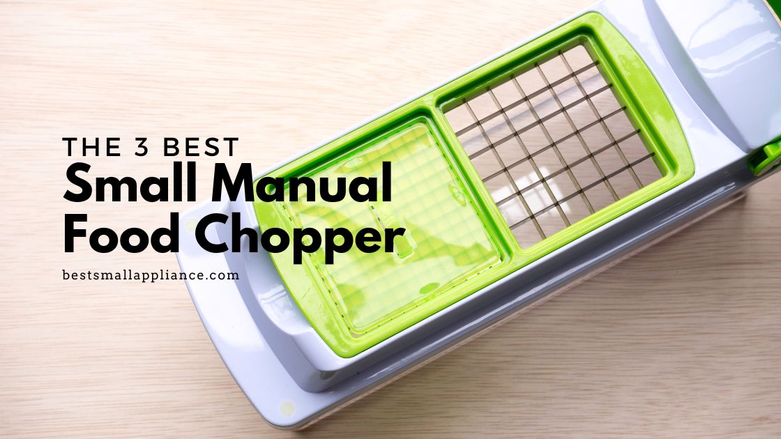 The 3 Best Small Manual Food Chopper